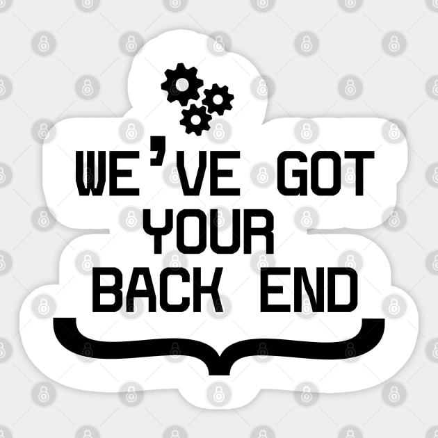 Back End Developer - We've got your Back End Sticker by Cyber Club Tees